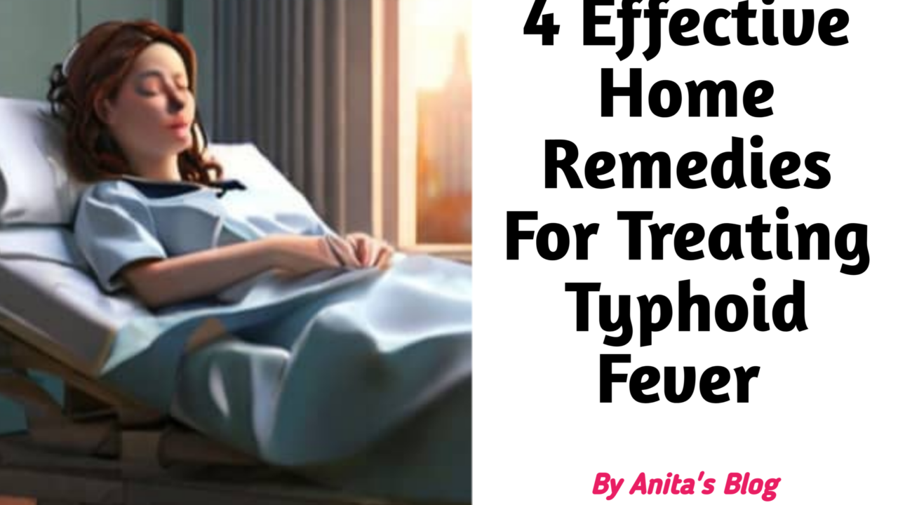 Four (4) Effective Home Remedies For Treating Typhoid Fever In 2024
